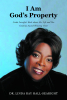 Dr. Linda Ray Hall-Searight’s New Book, "I Am God's Property," is a Fascinating Memoir Exploring How the Author’s Life Was Shaped by Music, Faith, and God’s Plan for Her