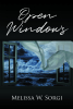 Author Melissa W. Sorgi’s New Book, "Open Windows," is a Creative Young Adult Fiction Novel Highlighting LGBTQ+ Issues