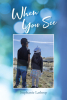 Author Stephanie Lathrop’s New Book, "When You See," is an Illuminating Text That Delves Into What the Bible Says When It Comes to the End of Days