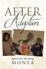 Author Moneá’s New Book, "After Adoption," is a Powerful Memoir That Offers Readers a Raw and Honest Journey of Healing, Family Pathology, & Breaking Generational Cycles