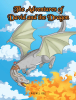 Rachel Gee’s Newly Released "The Adventures of David and the Dragon" is a Heartwarming Tale of Bravery, Friendship, and Unexpected Discovery