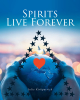 Julie Kirkpatrick’s New Book, "Spirits Live Forever," is a Heartfelt Story of a Young Boy Who Learns a Powerful Lesson in the Aftermath of His Sister’s Passing
