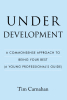 Tim Carnahan’s New Book, "Under Development," is an Interactive Guide of Self-Reflective Exercises to Help Readers Evaluate Their Professional Goals and Aspirations