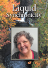 Minka Fishman Leeser’s New Book, "Liquid Synchronicity," is a Stirring and Heartfelt Series of Poetry That Touches on a Variety of Topics Concerning Life