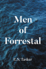 Author E.S. Tasker’s New Book, "Men of Forrestal," is a Memoir That Documents the Author’s Experiences While Onboard the Uss Forrestal During Its Infamous Disaster