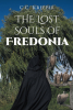Author C. C. Kreeper’s New Book, “The Lost Souls of Fredonia: A Novel,” is a Thrilling Novel That Centers Around a Small Town Turned Upside Down in the Name of Vengeance