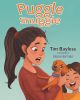 Author Tim Bayless’s New Book, "Puggle Snuggle," is a Charming Tale Designed to Help Young Readers Cope with Losing a Pet and Giving Them a Humane Ending