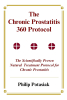 "The Chronic Prostatitis 360 Protocol" Book by Philip Potasiak, Presents a New Natural Treatment Protocol for Millions of Men in the US with Chronic Prostatitis