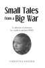 Author Christine Kramer’s New Book, "Small Tales from a Big War," is a Collection of Stories from the Author’s Childhood Living in Germany During and After World War II