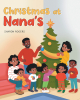 Author Sharon Rogers’s New Book, "Christmas at Nana’s," is a Charming Children’s Story About a Family Tradition During Christmas