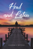 Darrell Bacon’s Newly Released "Howl and Listen" is a Gripping True Story of Loss, Defiance, and a Supernatural Confrontation Sparked by One Man’s Cry for Justice