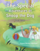 Alyssa Worley-Martinez’s Newly Released "The Special Adventures of Snoop the Dog: Pool Paws" is a Charming Tale That Helps Children Navigate Emotions
