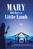 Elder Pecolia Pearley’s Newly Released "Mary Did Have a Little Lamb" is a Thought-Provoking and Faith-Filled Reimagining of a Classic Rhyme Through a Biblical Lens