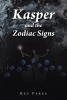 Rey Perez’s New Book, "Kasper and the Zodiac Signs," Follows a Young Swimmer Who Embarks on a Fantasy Adventure in Her Mind After She Slips Into a Coma