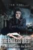 Tom Puma’s New Book, “THE ENDLESS QUEST: A Journey Under the Earth,” is a Gripping Tale of Two Young Boys Who Travel Down Below the Earth, as Told by an Old Sea Captain