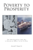 Lowell Swartz’s New Book, "Poverty to Prosperity," is a Riveting Memoir That Follows the Author from His Humble Beginnings to Becoming an Officer in the US Navy