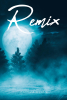 Zamira Elias’s New Book, "Remix," is a Gripping Tale That Follows a Young Girl Who Awakens to a New Life and Powers She Must Use to Save the World of Nhile