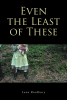 Lane Bradbury’s New Book, "Even the Least of These," is a Powerful Novel Set in the American South During the 1930s That Explores Themes of Racism and Prejudice