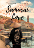 Author Theodore Carlson’s New Book, "Samurai Love," is a High-Stakes Tale of War, Honor, and Unexpected Romance in a City Under Siege