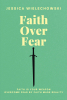 Author Jessica Wielechowski’s New Book, "Faith Over Fear: Overcome Fear by Faith Made Reality," is a Powerful Guide to Living a More Fulfilling Life Through Christ