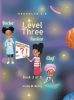 Author Linda M. Berry’s New Book, "Level Three: Book 3 of 5," is a Riveting Story of a Young Girl as She and Her Class Complete Various Achievements and Excel in School