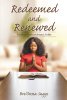 Author Bre'Onna Suggs’s New Book, "Redeemed and Renewed: Finding Faith at Jesus's Table," is a Powerful Look at All That is Possible When One Embraces the Lord