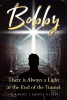 Author SSG Robert J. Quayle III (RET)’s New Book, “Bobby: There is Always a Light at the End of the Tunnel,” Recounts the Author’s Journey Back from the Brink of Despair