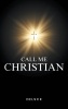 Author DELSCK’s New Book, "Call Me Christian," is a Powerful Read That Explores What It Truly Means to be a Christian and Live in Accordance with Christ’s Teachings
