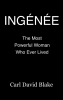 "Ingénée: The Most Powerful Woman Who Ever Lived" is Complete