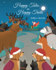 Author Pamela Groom‘s New Book, "Happy Tales at Happy Trails," Follows Jinglebella and Beau, Santa‘s Helpers, as They Deliver Animals to Their Forever Homes on Christmas