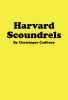 Author Christopher Cadbury’s New Book, "Harvard Scoundrels," Explores People Associated with Harvard Who Have Taken a Wrong Turn in Life