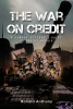 Author Ronald Anthony’s New Book, “The War on Credit: A Combat Veteran's Guide to Credit Repair,” is a Comprehensive Guide to Understanding and Repairing One’s Credit