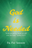 Author Fr. Pat Sheedy’s New Book, "God is Needed," is a Spiritual and Thought-Provoking Work for the Religious and Laity Alike