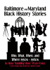 Author Rosa Pryor-Trusty’s New Book, "Baltimore and Maryland Black History Stories," Explores Black Cultural History of the 1950s to 80s in the Baltimore Area