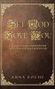 Anna Roche’s Newly Released "Let God Love You" is a Heartfelt Memoir of Spiritual Growth, Healing, and Deepening Relationship with God