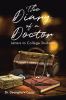 Dr. Deangria V Carey’s Newly Released "The Diary of a Doctor: Letters to College Students" is a Motivational Collection of Insights Drawn from Real-Life Experiences