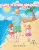 Kenneth Francis’s Newly Released “Going for a Walk with Papa: The Beach Story” is a Heartwarming Tale Celebrating the Bond Between a Grandfather and His Granddaughters.