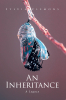 Sylvia Clemons’s Newly Released “An Inheritance: A Legacy” is a Heartfelt and Spiritually Rich Memoir of Healing, Faith, and Divine Transformation