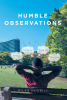 Milan Newbill’s Newly Released "Humble Observations" is a Heartfelt Collection of Poetry Reflecting Faith, Growth, and the Beauty of Life’s Journey