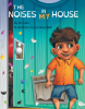 Dr. Lisa’s New Book, “The Noises in MY House,” is a Charming Tale That Encourages Exploration of Unknown Sounds Through Odd, Hilarious, and Unusual Noises