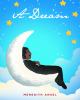Meredith Ansel’s New Book, "A Dream," is an Inspiring Tale That Explores the World That Dr. Martin Luther King Jr. Aimed to Achieve Through His Work and Activism