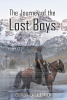 Wayne Morrison’s New Book, "The Journey of the Lost Boys," Follows Six Boys Who Head Out to Discover the Beauty and Majesty of the Wild West in the Mid 1700s