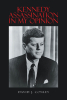 David J. Conley’s New Book, "Kennedy Assassination in My Opinion," Offers Readers a Fascinating New Look Into the Unanswered Question Surrounding Jfk’s Assisination