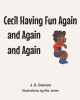 Author J. D. Davison and Illustrator Nia Jones’s New Book, "Cecil Having Fun Again and Again and Again," Follows a Young Boy Who Learns the Value of Being Responsible