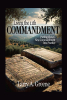 Author Larry A. Greene’s New Book, “LIVING THE 11TH COMMANDMENT,” is a Poignant Exploration of What It Means to Live in Accordance with Christ's Final Commandment