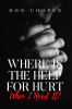 Author Don Cooper’s New Book, “Where Is the Help for Hurt When I Need It?” is a Compelling Read That Explores How to Find Healing After Experiencing Hurt