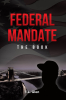 Author T.L. Glen’s New Book, “Federal Mandate: The Book,” is a Gripping Novel That Follows One Man’s Mission to Stop a Terrorist Attack Targeting America’s Major Bridges
