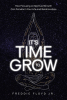 Author Freddie Floyd Jr.’s New Book, “It's Time To Grow,” is a Powerful and Comprehensive Guide That Aims to Help Readers Transform Their Life Through God