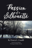 Author Prentis L. Caudill’s New Book, "Passion of a Silhouette," is a Collection of Passionate Poems That Celebrate the True Beauty of God’s Design
