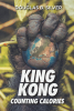 Author Douglas B. Silver’s New Book, "King Kong Counting Calories," is a Fascinating Read That Explores the Facts and Science Behind the Impacts of Human Overpopulation